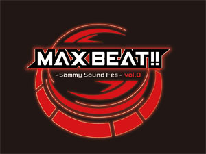業界ニュース サミー・サウンドを楽しむ新感覚 音楽イベント「MAXBEAT!!」開催決定(サミー)