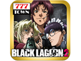 人気機種「BLACK LAGOON2」が「777TOWN for Android」に新登場!(サミーネットワークス)